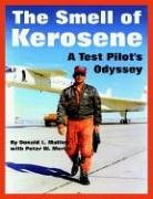 The Smell Of Kerosene: A Test Pilot's Odyssey