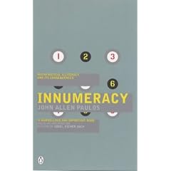 Innumeracy: Mathematical Illiteracy and Its Consequences (Penguin Press Science)