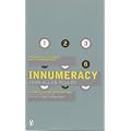 Innumeracy: Mathematical Illiteracy and Its Consequences (Penguin Press Science)