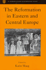 The Reformation in Eastern and Central Europe (St Andrews Studies in Reformation History)