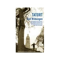 Tatort Bad Wildungen: Die spannendsten Kurzkrimis des Schreibwettbewerbs der Buchhandlung Bing, der VHS und Books on Demand