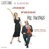 I Love John Frigo - He Swings - John Frigo
