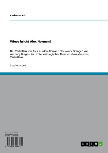 Wieso bricht Alex Normen?: Das Verhalten von Alex aus dem Roman 