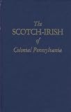 The Scotch-Irish of Colonial Pennsylvania