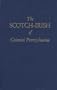 The Scotch-Irish of Colonial Pennsylvania