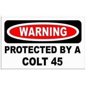 WARNING PROTECTED BY A COLT 45 Long Sleeve T-Shirt (Various Colors Available)