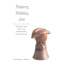 Pottery, Politics, Art: GEORGE OHR AND THE BROTHERS KIRKPATRICK