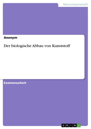 Der biologische Abbau von Kunststoff (German Edition)