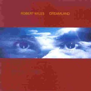 Robert Miles - Dreamland/New Version incl. One And One - Zortam Music