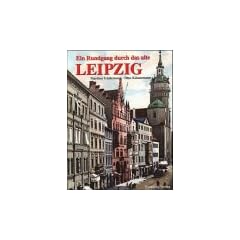 Ein Rundgang durch das alte Leipzig