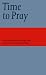 Time to Pray (Common Worship)