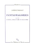 Fantasmagories : Suivi de Le r�el, l'imaginaire et l'illusoire
