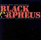Music : Black Orpheus: Original Orfeo Negro [European Import]