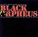 Black Orpheus: Original Orfeo Negro [European Import]
