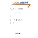 A Praying Life: Connecting with God in a Distracting World