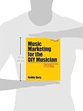 Read Music Marketing for the DIY Musician: Creating and Executing a
Plan of Attack on a Low Budget (Music Pro Guides) on-line