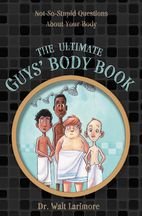 The Ultimate Guys' Body Book: Not-So-Stupid Questions About Your Body - Autographed by Dr. Walt
