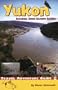The Yukon: Including South Eastern Alaska (Travel Adventure Guide)