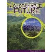 A Sustainable Future: Saving And Recycling Resources (Geography Focus) by  Louise Spilsbury