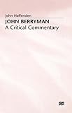 John Berryman : a critical commentary
