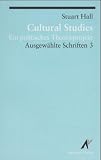 Ausgew�hlte Schriften: Ausgew�hlte Schrifen 3. Cultural Studies: Ein politisches Theorieprojekt: Bd 3 - Stuart Hall