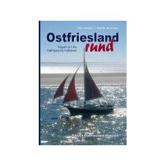 Ostfriesland rund: Segeln um die Ostfriesische Halbinsel