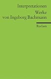 Werke von Ingeborg Bachmann. Interpretationen