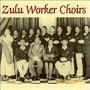 Zulu Worker Choirs In South Africa