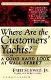 Where Are the Customers' Yachts?: Or a Good Hard Look at Wall Street (A Marketplace Book)