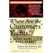 Where Are the Customers Yachts? Or, A Good Hard Look at Wall Street (A Marketplace Book)