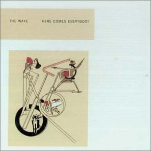 The Wake - Here Comes Everybody + Singles - Zortam Music