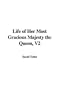 Life of Her Most Gracious Majesty the Queen, V2