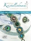 Brillanter Kristallschmuck mit CRYSTALLIZED - Swarovski Elements: 65 Glitzernde Schmuckst&uuml;cke aus Kristallperlen und -steinen - Laura McCabe
