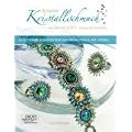 Brillanter Kristallschmuck mit CRYSTALLIZED - Swarovski Elements: 65 Glitzernde Schmuckst�cke aus Kristallperlen und -steinen