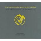 I Went Out This Morning Over The Countryside: Gustav Mahler In Toblach by  Uri Caine 