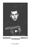 Mirror Images: Women, Surrealism, and Self-Representation