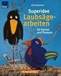Superidee Laubs�gearbeiten f�r Garten und Terrasse: Mit Vorlagenbogen