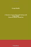 A Narrative of some of the Lords Dealings with George Müller. Written by Himself. Second Part