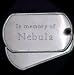 In memory of Nebula - Stainless Steel Dog Tag
