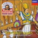 Pavarotti's Opera Made Easy: My Favorite Heroes