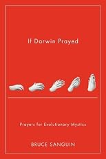 If Darwin Prayed: Prayers for Evolutionary Mystics