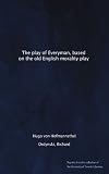 The play of Everyman, based on the old English morality play
