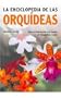 La enciclopedia de las orquideas/The Complete Encyclopedia of Orchids (Spanish Edition)