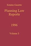 Revue Estates Gazette  / Planning Law Reports 1996, Volume 3