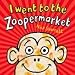 I Went To The Zoopermarket
