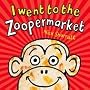 I Went To The Zoopermarket