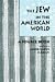 The Jew in the American World: A Source Book
