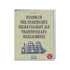 Handbuch der praktischen Seemannschaft auf traditionellen Segelschiffen. Sonderausgabe