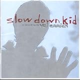 Val Emmich -  Slow Down Kid