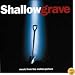 Shallow Grave: Original Soundtrack [SOUNDTRACK]